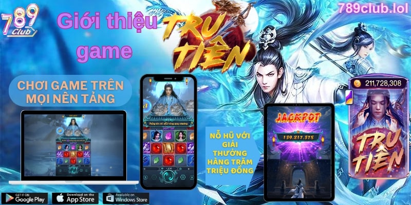 Giới thiệu Tru Tiên 789Club