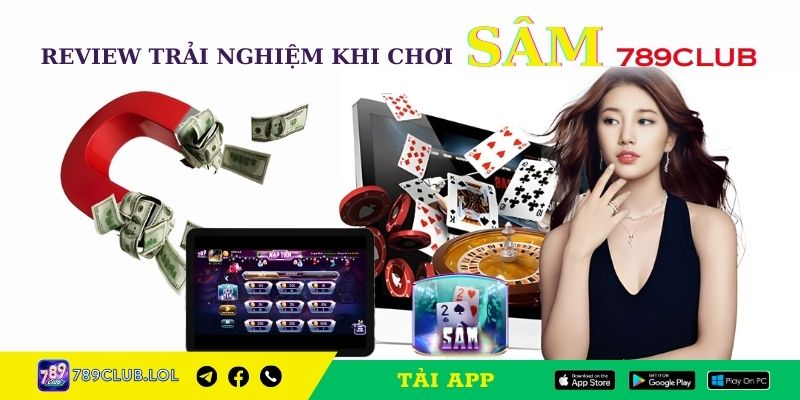 Review trải nghiệm khi chơi Sâm 789Club.