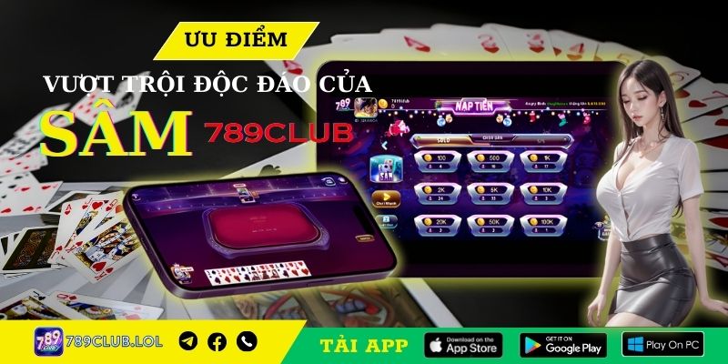 Ưu điểm vượt trội và độc đáo của Sâm 789Club.