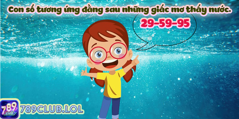Con số tương ứng đằng sau những giấc mơ thấy nước.